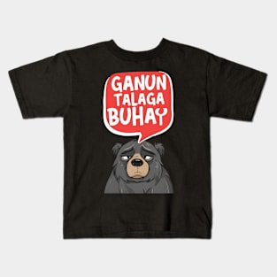Ganun talaga buhay Kids T-Shirt
